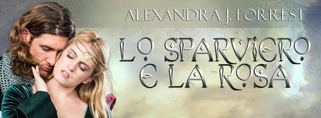 Lo Sparviero e la Rosa di Alexandra J. Forrest