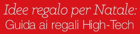 Regalo Natale 2015 Tante idee per non sbagliare regalo