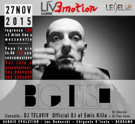 27/11 Big Fish @ LivEmotion (rap, hip hop e reggaeton) @ Sabbie Mobili Evolution - Chignolo D`Isola (BG)