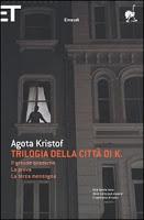 Trilogia della città di K. - Agota Kristof