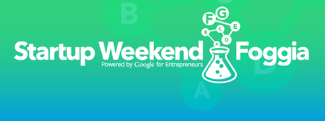 Startup Weekend arriva a Foggia, il 4, 5 e 6 Dicembre 2015. No Talk, All Action! Lancia una Startup in 54 ore!