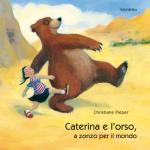 Caterina e l’orso, a zonzo per il mondo