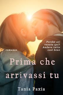 Prima che arrivassi tu - Tania Paxia