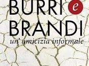 “Burri Brandi un’amicizia informale”