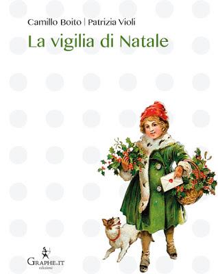 SEGNALAZIONE - La vigilia di Natale di Camillo Boito e Patrizia Violi