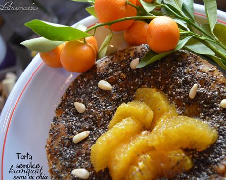 Torta semplice con kumquat e semi di chia