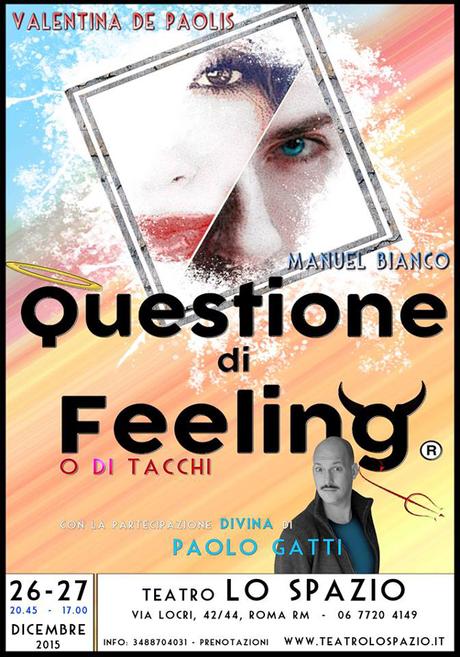 Questione di Feeling o di tacchi torna a Roma al Teatro Lo Spazio - ROMA - Teatro Lo Spazio, 26 Dicembre 2015 ore 20.45, 27 Dicembre 2015 ore 17.00.