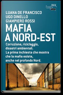Recensione: Mafia a Nord-Est di Luana De Francisco,UgoDinello, Giampiero Rossi