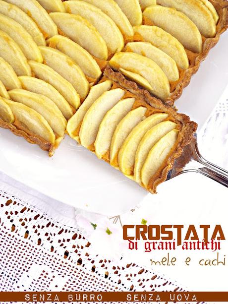 Crostata di grani antichi alle mele e cachi (senza uova e senza burro)