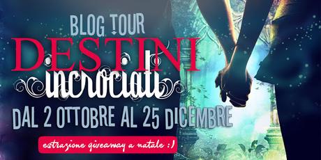 Destini Incrociati Blogtour: 10ª tappa! Scopri l'antologia, commenta e vinci una delle quattro copie in palio!