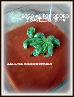 SUGO AL POMODORO E BASILICO - BIMBY- Laura Lau