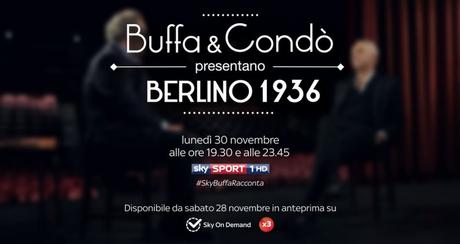 Buffa e Condò su Sky rivivono le Olimpiadi 1936 in anteprima per i clienti Extra #SkyBuffaRacconta