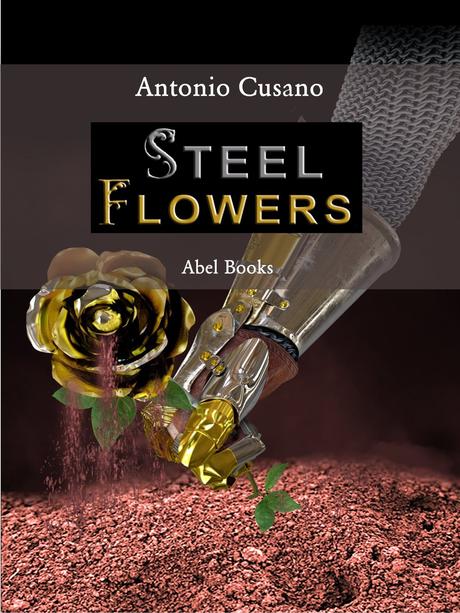 [Recensione] Steel Flowers di Antonio Cusano