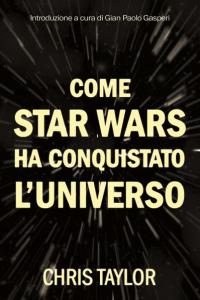 Recensione: Come Star Wars Ha Conquistato L'Universo