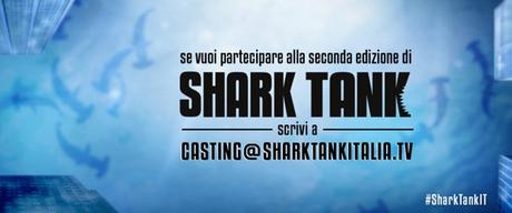 Al via il casting per la seconda edizione di Shark Tank!