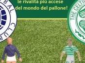 #DerbyAnonimi Presenta: Celtic Ranger, derby Glasgow!