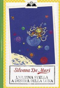 Silvana De Mari: L’ultima stella a destra della luna