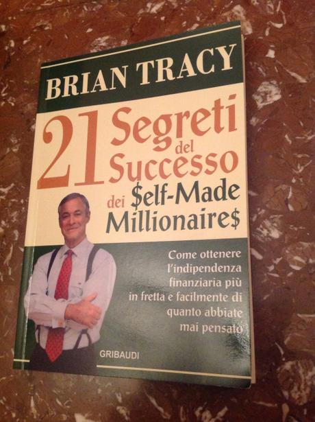 The 21 Success Secrets of Self-Made Millionaires – Brian Tracy