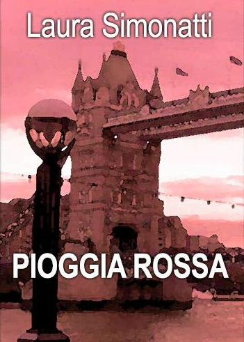 [Rubrica: Italian Writers Wanted #34] Il posto del mio cuore di Emily Pigozzi - Operazione Codice Cøngø#2 di Black Hawk Day Rewind e  Dominick Fencer - Oltre il buio il tuo respiro di Elisabetta Barbara De Sanctis - Pioggia rossa di Laura Simonatti - B...