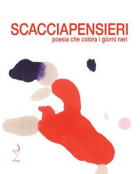 “Scacciapensieri, poesia che colora i giorni neri”, AA.VV., edizioni Mille Gru