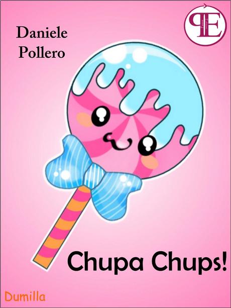 Recensione 13 - Chupa Chups! (e altri racconti impegnati), Daniele Pollero.