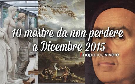 10 mostre da non perdere a Napoli a Dicembre 2015