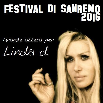 Linda d in corsa per festival di Sanremo 2016 tra i big.