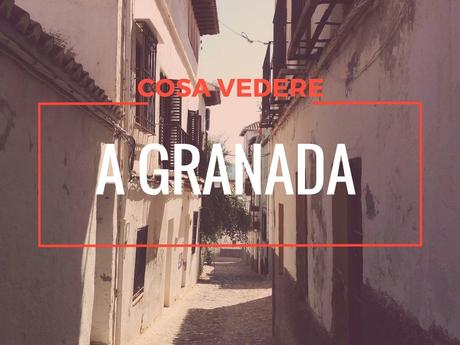 Cosa vedere a Granada