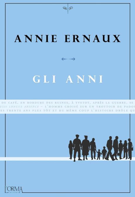 Come accade che il tempo che abbiamo vissuto diviene la nostra vita?  Gli anni di Annie Ernaux