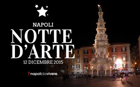 Notte d’Arte 2015 a Napoli: Il programma degli eventi