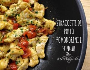 straccetti di pollo pomodorini e funghi