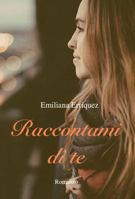 Segnalazione - RACCONTAMI DI TE di Emiliana Erriquez