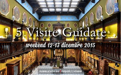 5 visite guidate da non perdere a Napoli: weekend 12-13 dicembre 2015