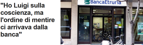 Etruria, #labuonabanca - Parla l'impiegato costretto a vendere queste porcherie ai clienti