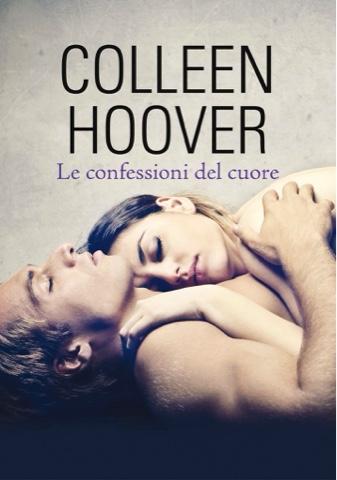 Prossimamente:Le confessioni del cuore Di Colleen Hoover