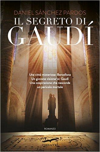 [Anteprima & Concorso Corbaccio] Il segreto di Gaudì di Daniel Sánchez Pardos
