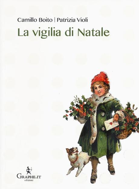 [Segnalazione Graphe.it] La vigilia di Natale Camillo Boito e Patrizia Violi