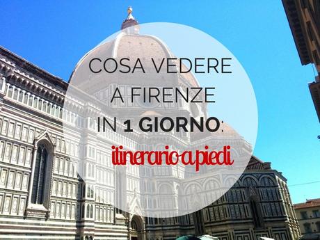 Cosa vedere a Firenze in 1 giorno-itinerario a piedi