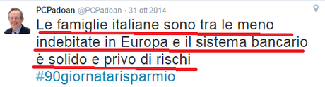 Quando padoan diceva: sistema bancario solido, famiglie italiane sono poco indebitate