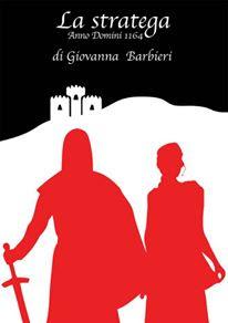 IL SALOTTO DI BOOK COSMOPOLITAN - Recensione - LA STRATEGA ANNO DOMINI 1164 di Giovanna Barbieri