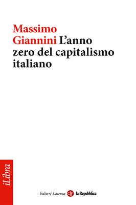 SULL'ANNO ZERO DEL CAPITALISMO ITALIANO...E SU DIFETTI QUASI ANCESTRALI DEL SISTEMA ITALIA