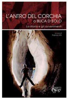 A Firenze presentazione della seconda edizione del volume “L’Antro del Corchia o Buca d’Eolo”