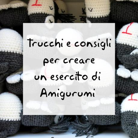 Trucchi e consigli per creare un esercito di amigurumi