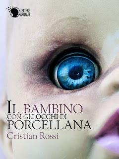 Il bambino con gli occhi di porcellana, il nuovo libro di Cristian Rossi