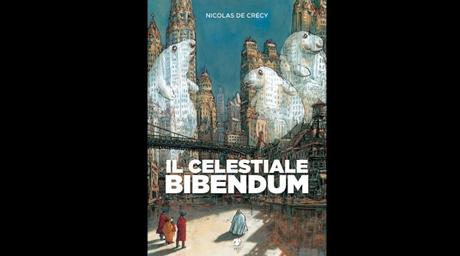 Il celestiale Bibendum, di Nicolas De Crecy (Eris Edizioni, 200 pagine, 22,00 euro)