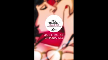 6.   Sex Criminals di Matt Fraction e Chip Zdarsky (Bao Publishing, 136 pagine, 14 euro a volume)