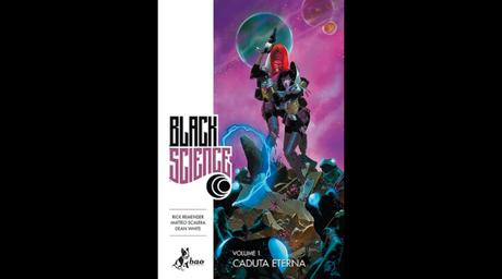 Black Science, di Rick Remender e Matteo Scalera  Vol. 2 (Bao Publishing, 176 pagine, 15 euro)