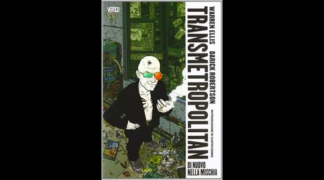 Transmetropolitan, di Grant Morrison e Darick Robertson (Lion,  32,95 euro)