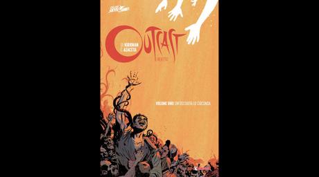 Outcast vol. 1 – Un’oscurità lo circonda, di Robert Kirkman e Paul Azaceta (Saldapress, 19,9 euro) - dal 20 novembre)