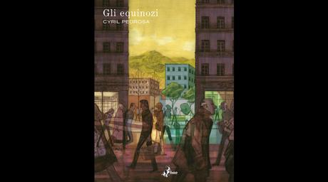 19.   Gli Equinozi di Cyril Pedrosa (Bao Publishing, 336 pagine, 33 euro)